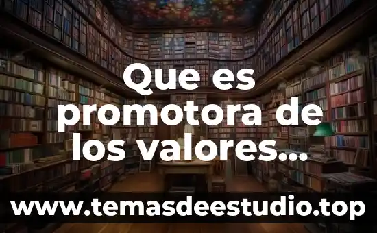 Que es ggt valores normales 3 Que es promotora de los valores morales