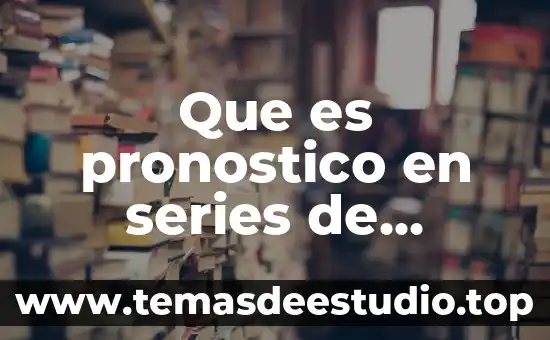 Que es la libertad en las actividades sociales 3 Que es pronostico en series de tiempo