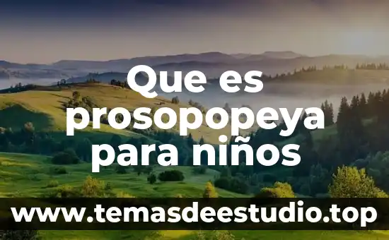 Que es una prosopopeya en literatura 3 Que es prosopopeya para niños