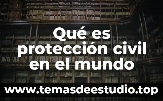 Que es comision bancaria y de valores 3 Qué es protección civil en el mundo