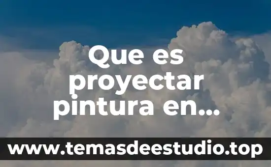 Pintura en arquitectura que es 6 Que es proyectar pintura en preescolar