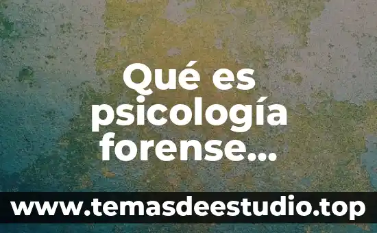 Qué es un primer y su función genética 4 Qué es psicología forense definición