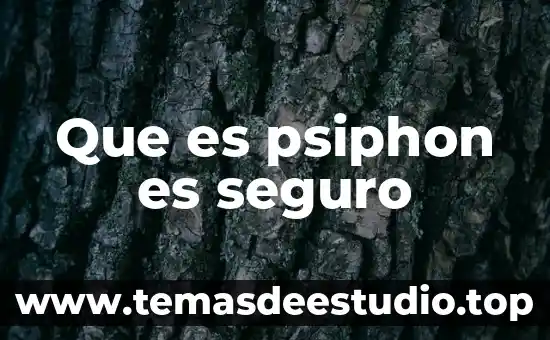 Que es psiphon es seguro