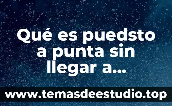 Qué es puedsto a punta sin llegar a umbrales