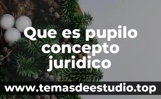 Qué es especie concepto jurídico 3 Que es pupilo concepto juridico