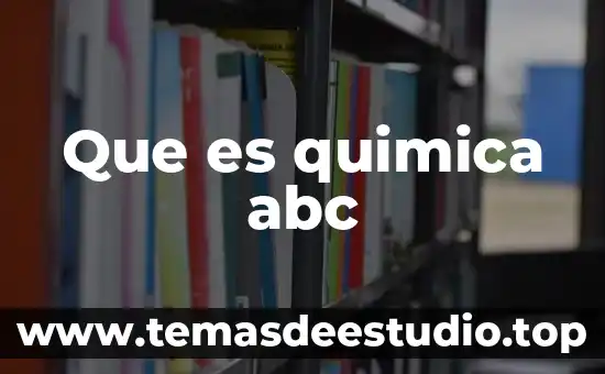 Que es quimica abc
