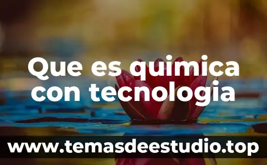 Que es la tecnologia en arquitectura 8 Que es quimica con tecnologia