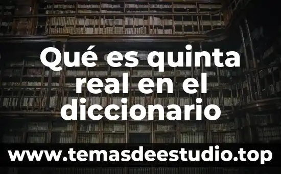Qué es quinta real en el diccionario