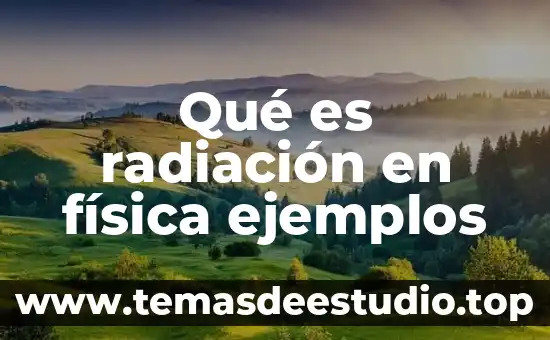 Conocimiento irracional que es y ejemplos 3 Qué es radiación en física ejemplos