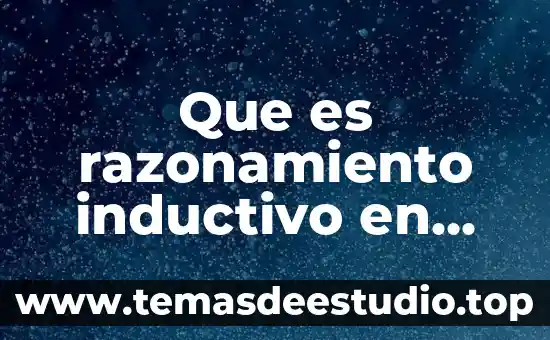 Que es razonamiento inductivo en filosofia