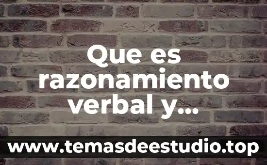 Que es razonamiento verbal y matematico