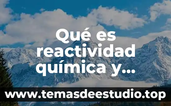 Que es el titulo de tesis ejemplos 5 Qué es reactividad química y ejemplos
