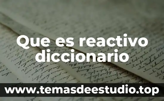 Genericamente que es reactivo 6 Que es reactivo diccionario