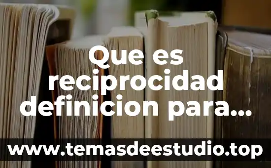 Qué es esquizofrenia definición 8 Que es reciprocidad definicion para niños