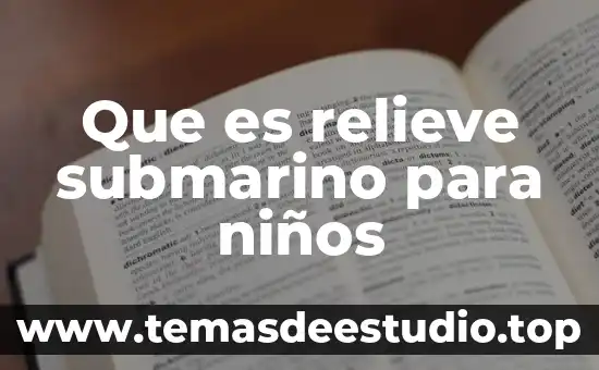 Que es la solidificarse el agua para niños 6 Que es relieve submarino para niños
