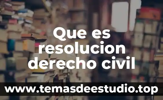 Código civil cdmx que es 5 Que es resolucion derecho civil
