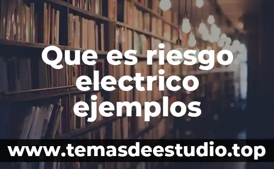 Que es riesgo pais mexico 4 Que es riesgo electrico ejemplos