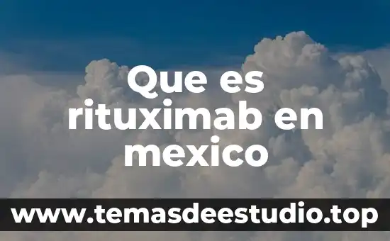 Que es rituximab en mexico