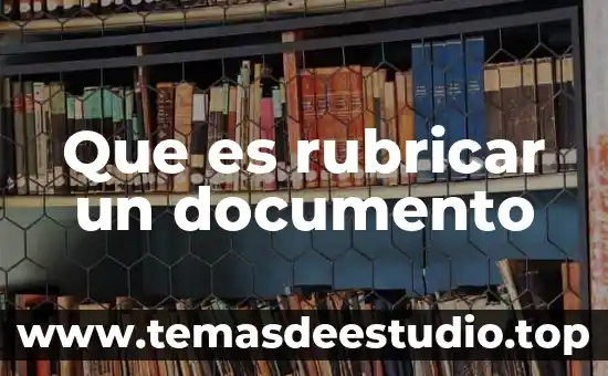 Que es un documento con firma digital 6 Que es rubricar un documento