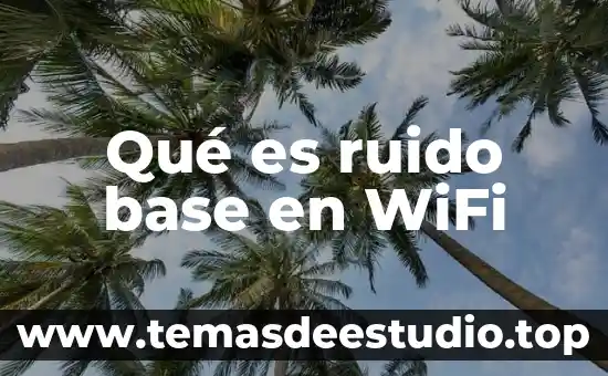 Que es wifi en modo suspension 4 Qué es ruido base en WiFi