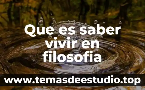 Que es saber vivir en filosofia