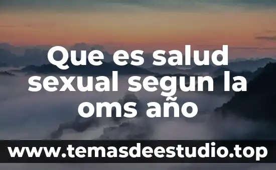 Que es el nombre de año en una carta 4 Que es salud sexual segun la oms año