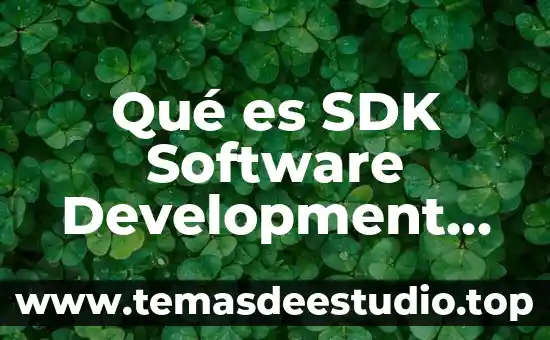 Que es la reutilizacion de software 8 Qué es SDK Software Development Kit
