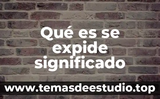 Qué es tatema significado 6 Qué es se expide significado