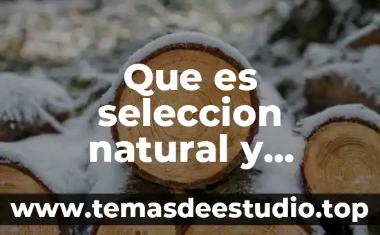 Que es seleccion natural y seleccion artificial