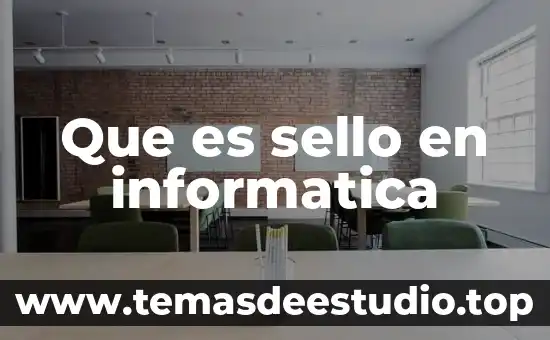 Que es sello digital fiel 8 Que es sello en informatica