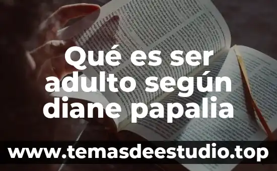 Que es ser escueto 3 Qu茅 es ser adulto seg煤n diane papalia