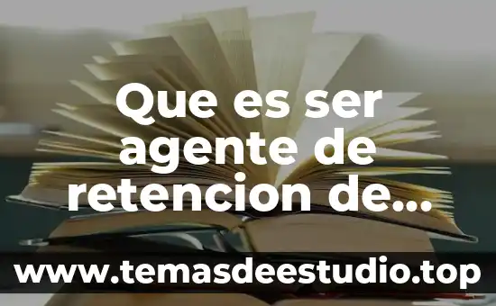 Agente extinguidor que es 3 Que es ser agente de retencion de ingresos brutos