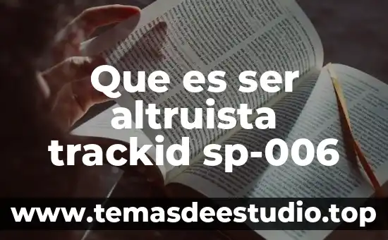 Que es el conocimiento filosofico trackid sp-006 7 Que es ser altruista trackid sp-006