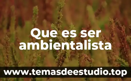 Que es exhorto y para qn sirve 8 Que es ser ambientalista