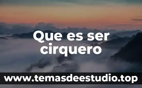 Que es ser cirquero