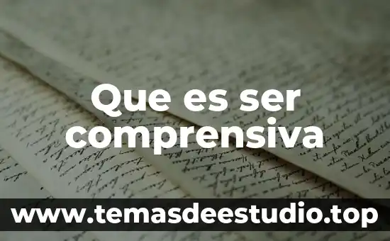 Que es ser largo 8 Que es ser comprensiva