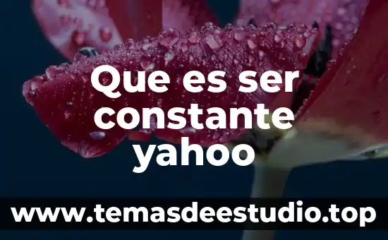 Que es ser constante yahoo