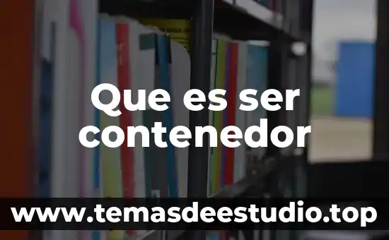 Que es ser contenedor