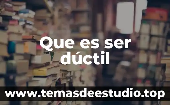 Que es ser sedentario significado 6 Que es ser dúctil