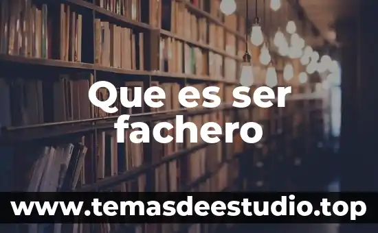 Que es ser agronomo o campesino 7 Que es ser fachero
