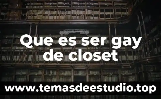 Que es ser gay de closet