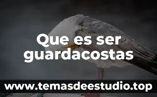 Que es el ser humano para el conductismo 6 Que es ser guardacostas