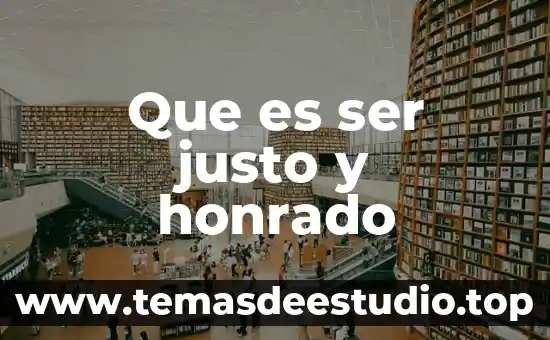 Que es debe ser inferior a mí 4 Que es ser justo y honrado