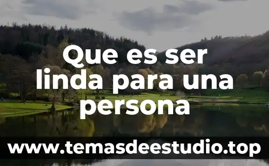 Que es ser linda para una persona