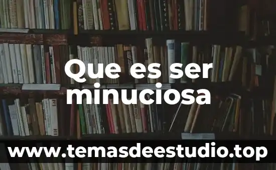 Que es ser patas negras 7 Que es ser minuciosa