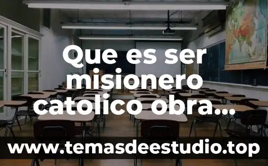 Que es ser alumno normalista texto 7 Que es ser misionero catolico obra actuada