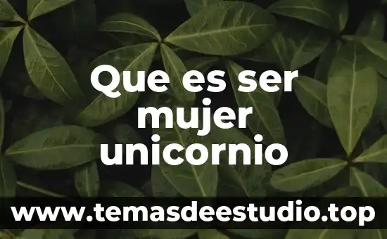 Que es ser mujer unicornio