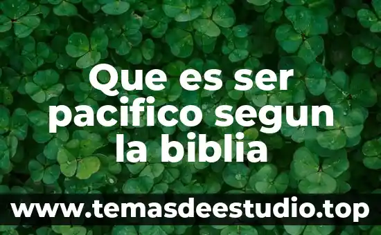 Que es ser pacifico segun la biblia