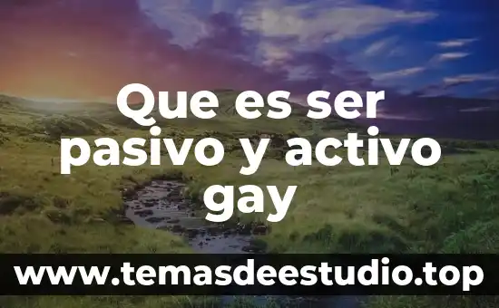 Que es ser inexpugnable 4 Que es ser pasivo y activo gay