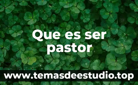 Que es ser pastor